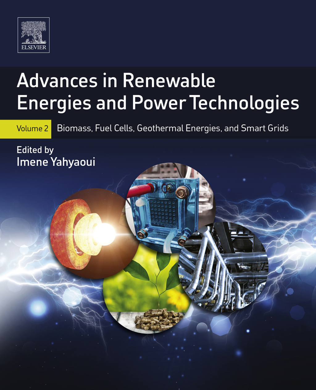 Advances in Renewable Energies and Power Technologies Volume 2: Biomass, Fuel Cells, Geothermal Energies, and Smart Grids â€“ PDF/EPUB Version Downloadable