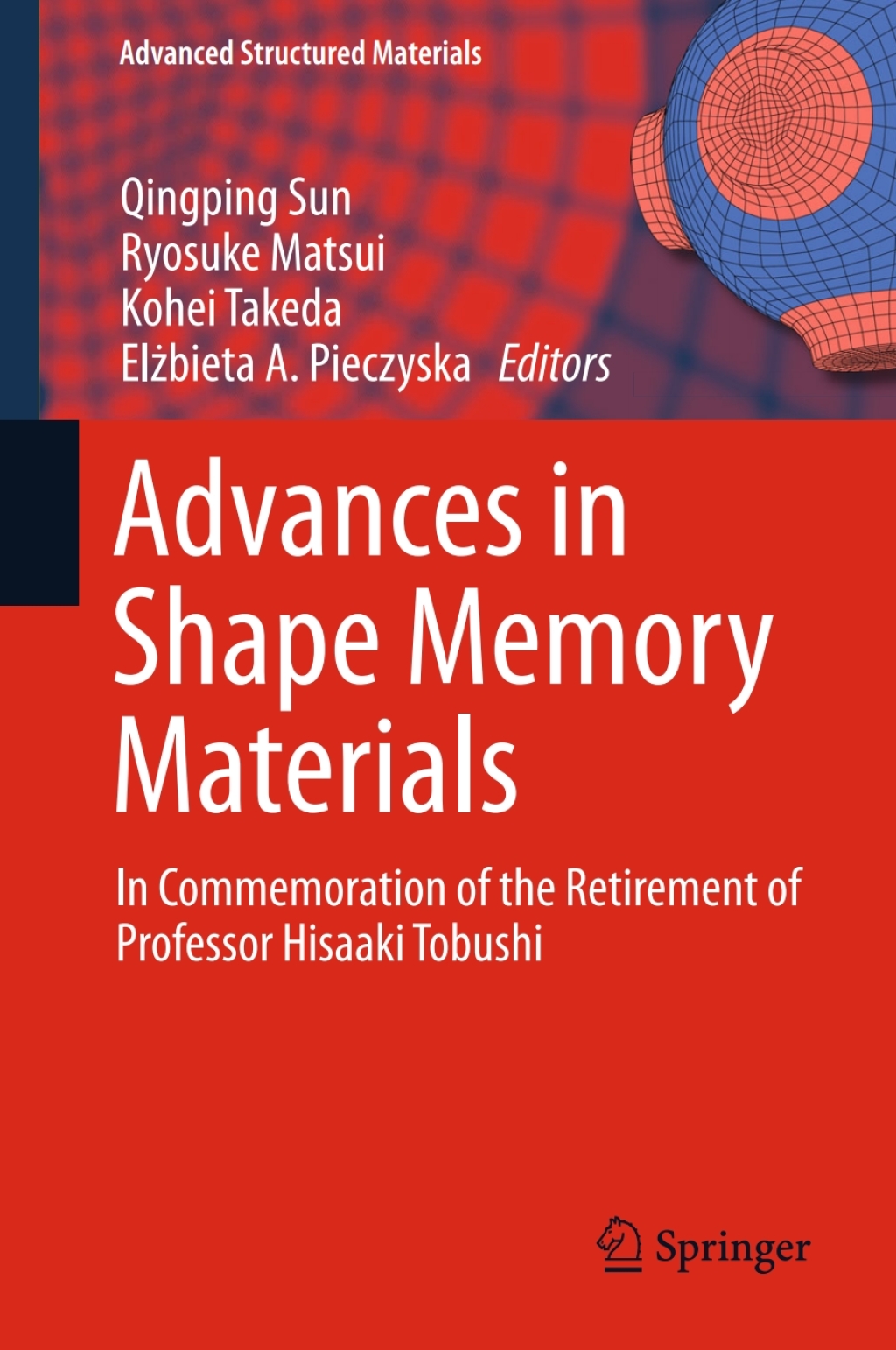 Advances in Shape Memory Materials In Commemoration of the Retirement of Professor Hisaaki Tobushi â€“ PDF/EPUB Version Downloadable