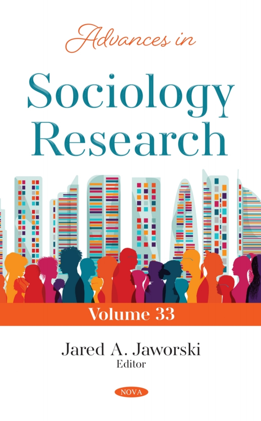 Advances in Sociology Research. Volume 33 â€“ PDF/EPUB Version Downloadable
