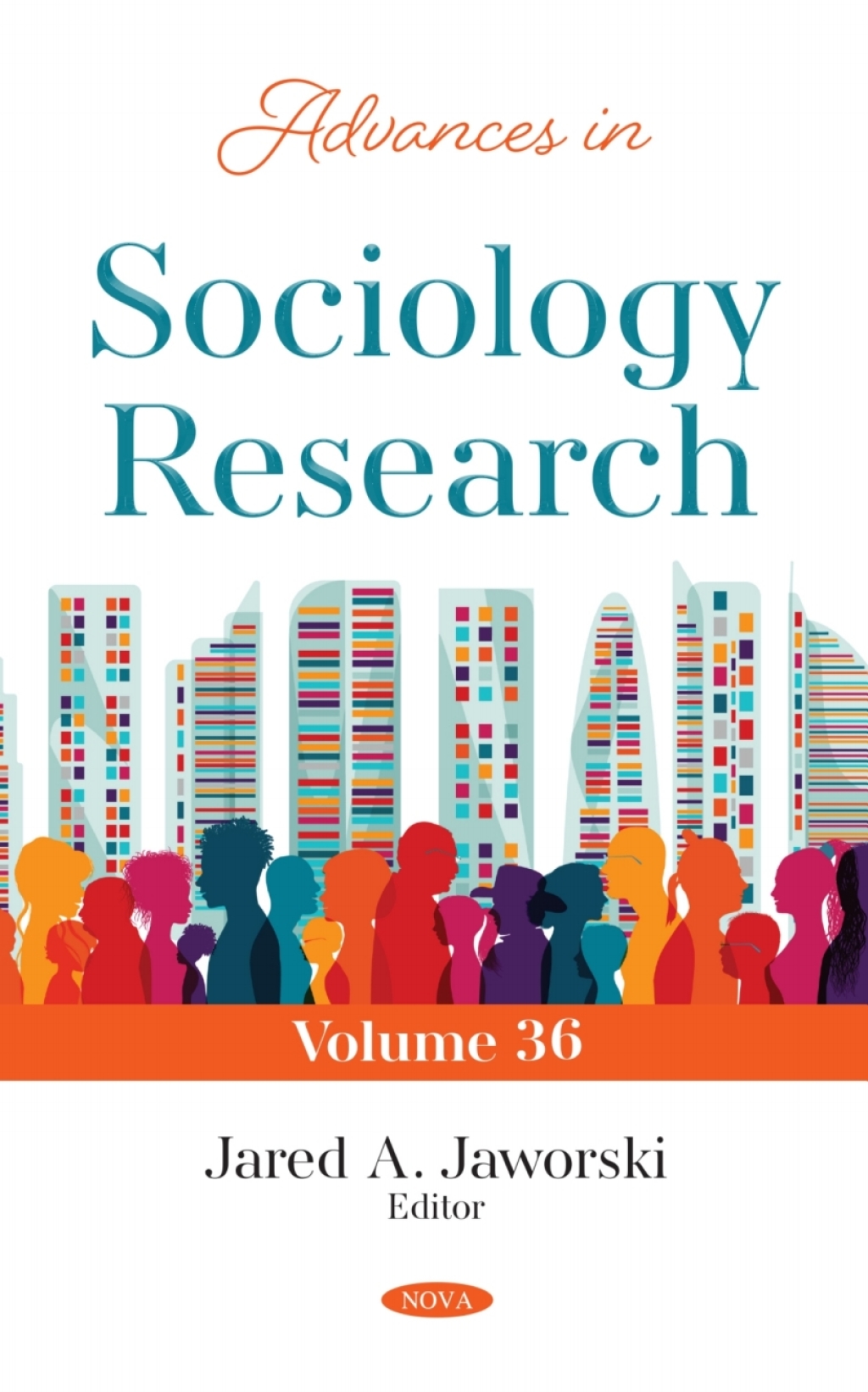 Advances in Sociology Research. Volume 36 â€“ PDF/EPUB Version Downloadable