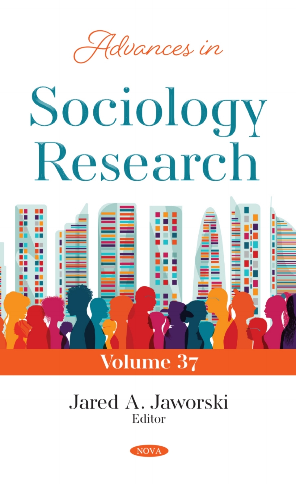 Advances in Sociology Research. Volume 37 â€“ PDF/EPUB Version Downloadable