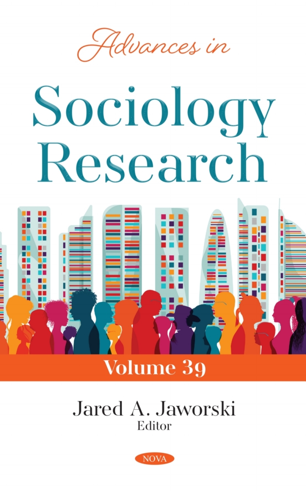 Advances in Sociology Research. Volume 39 â€“ PDF/EPUB Version Downloadable