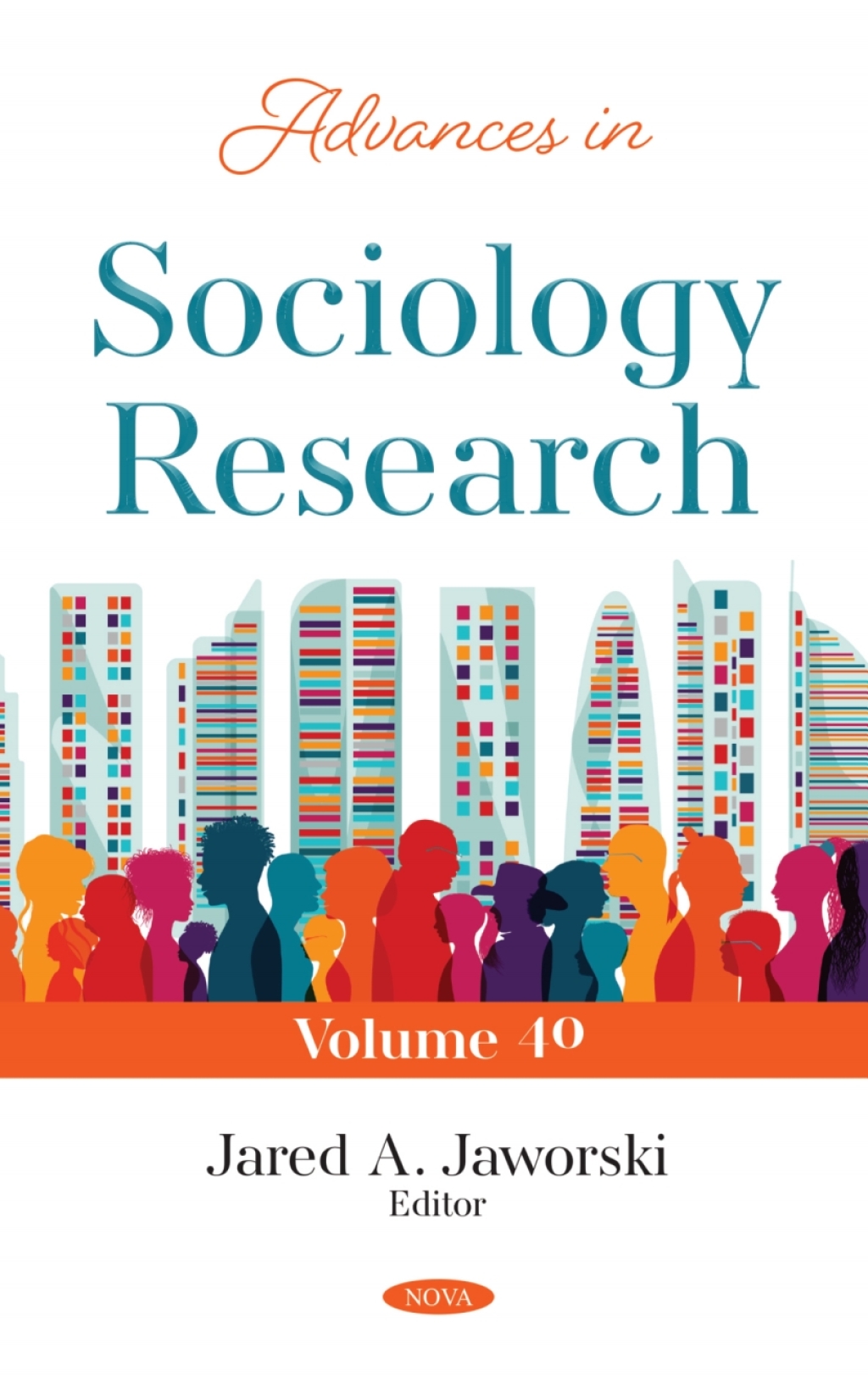 Advances in Sociology Research. Volume 40 â€“ PDF/EPUB Version Downloadable