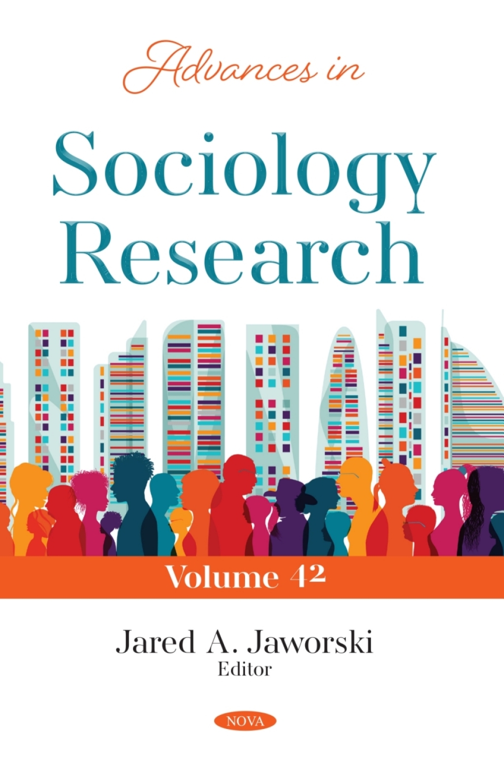 Advances in Sociology Research. Volume 42 â€“ PDF/EPUB Version Downloadable