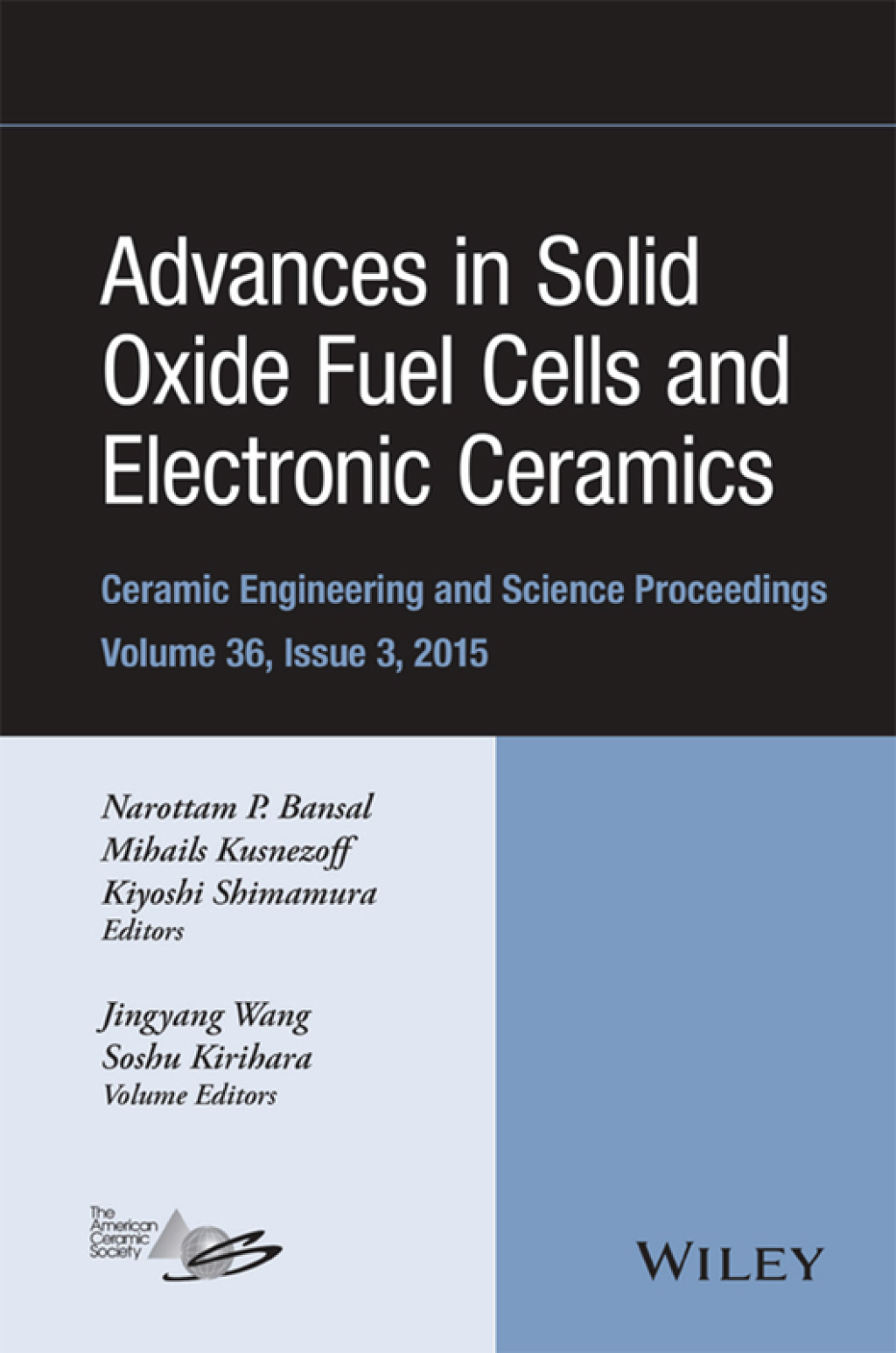 Advances in Solid Oxide Fuel Cells and Electronic Ceramics: Ceramic Engineering and Science Proceedings, Volume 36 Issue 3 Ceramic Engineering and Science Proceedings, Volume 36 Issue 3 1st Edition â€“ PDF/EPUB Version Downloadable