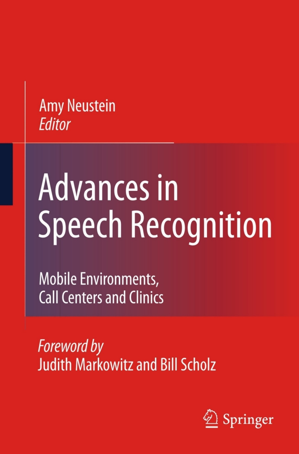 Advances in Speech Recognition Mobile Environments, Call Centers and ...