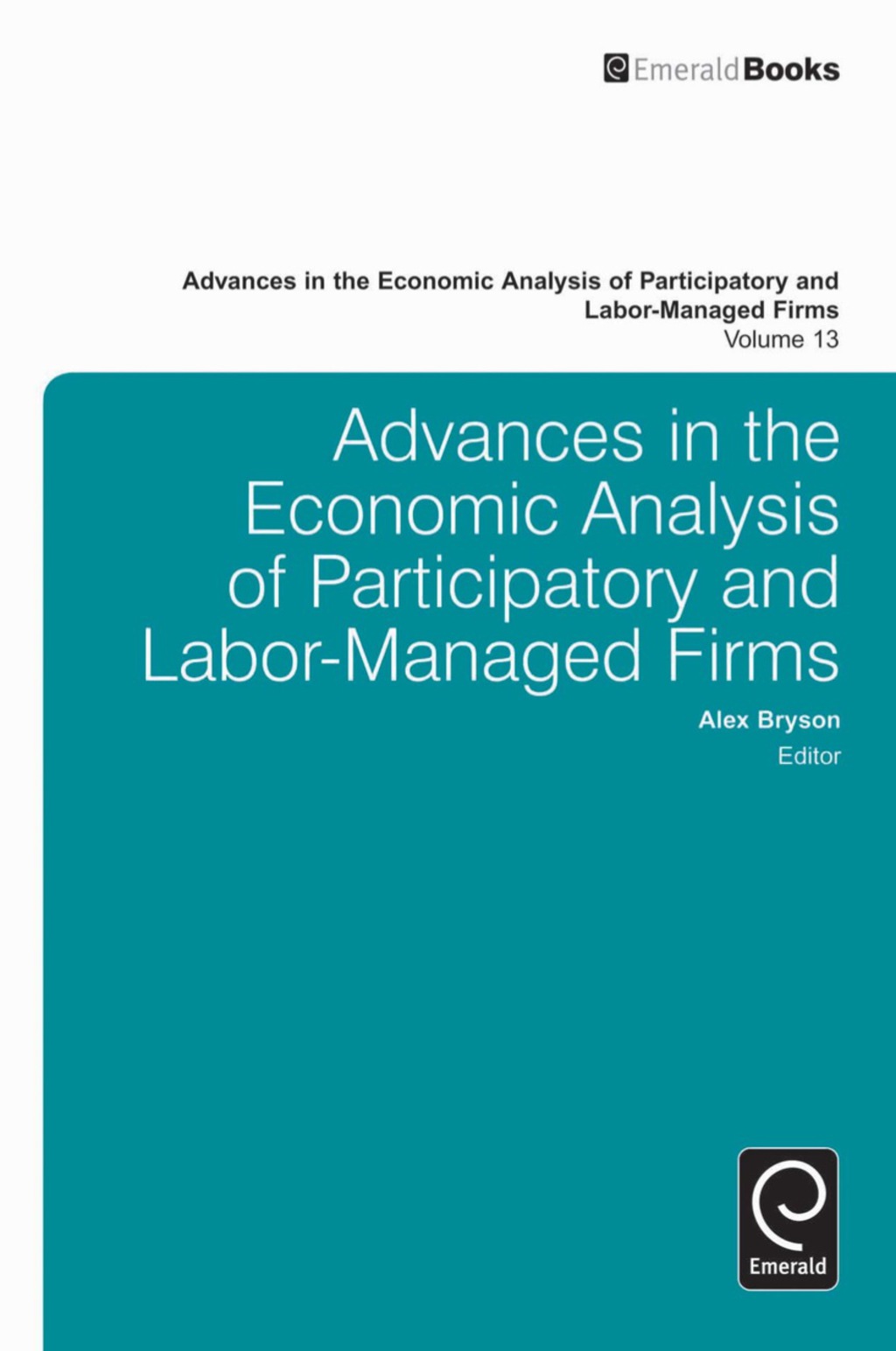 Advances in the Economic Analysis of Participatory and Labor-Managed Firms â€“ PDF/EPUB Version Downloadable