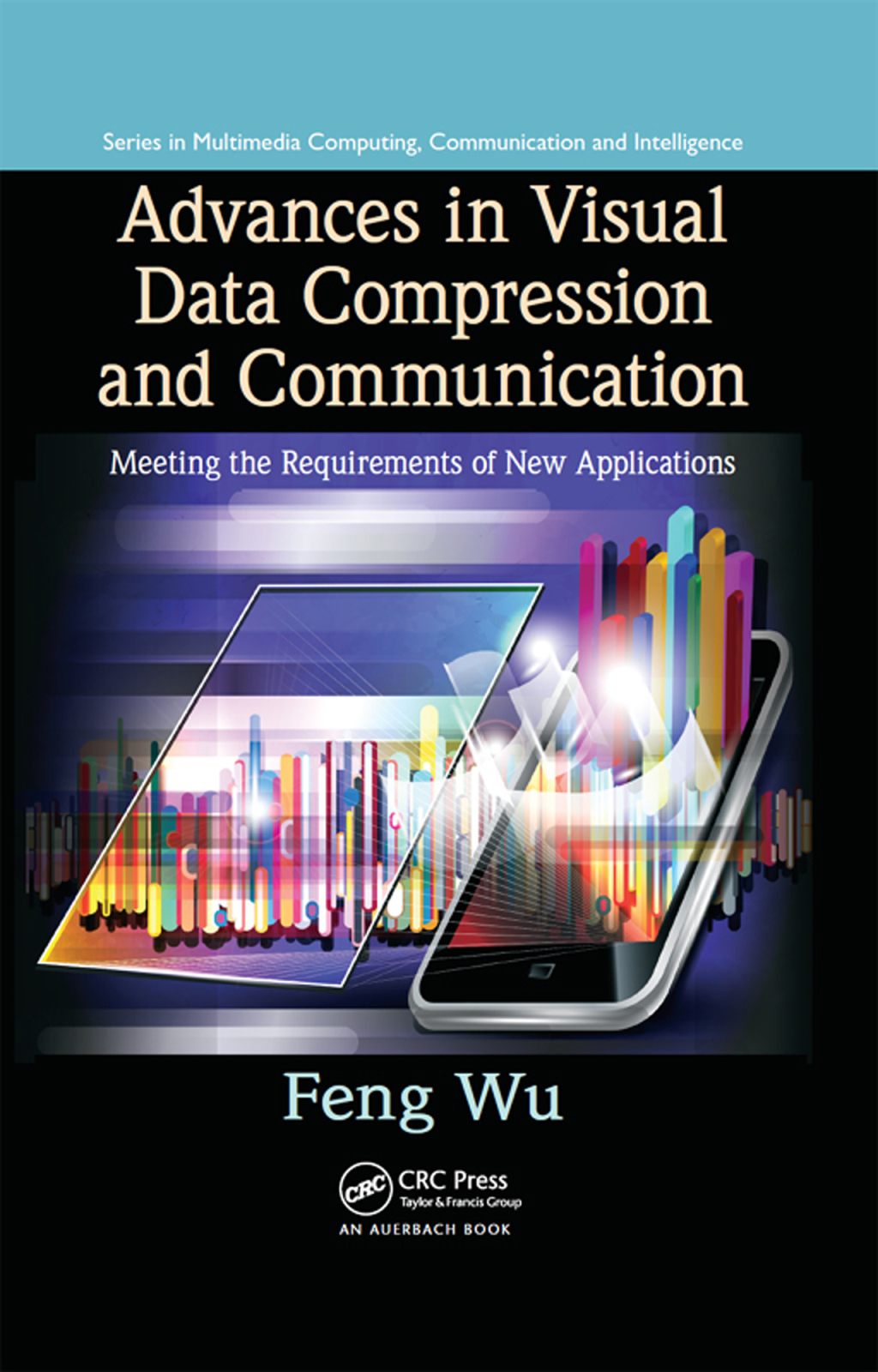 Advances in Visual Data Compression and Communication Meeting the Requirements of New Applications 1st Edition â€“ PDF/EPUB Version Downloadable
