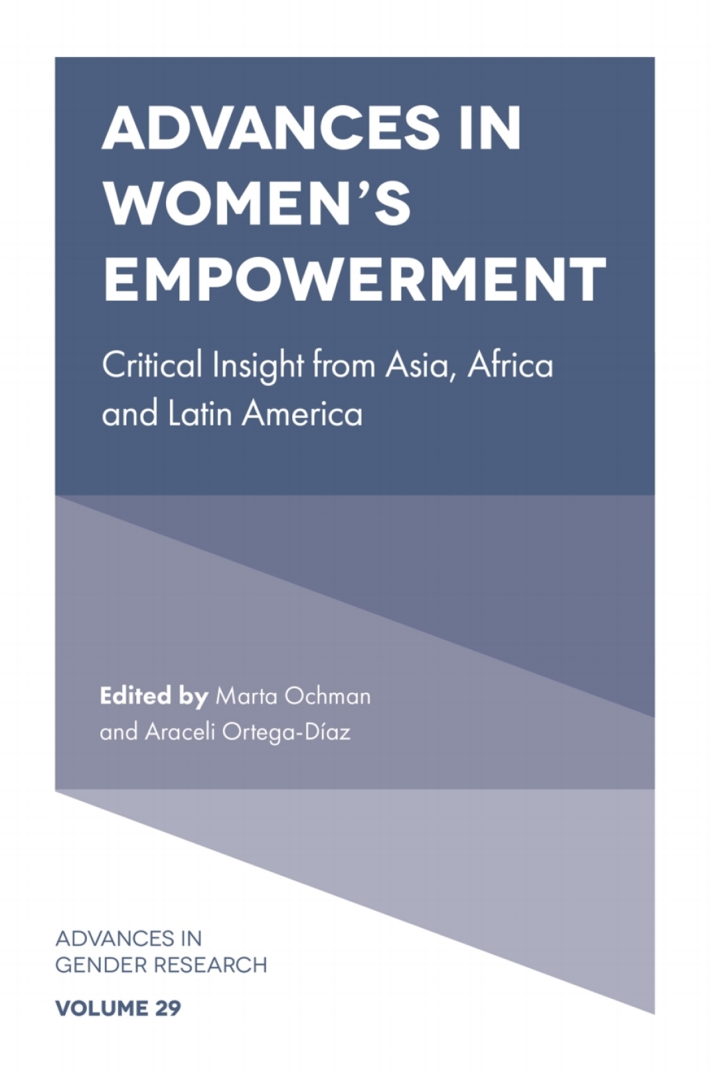 Advances in Womenâ€™s Empowerment Critical Insight from Asia, Africa and Latin America â€“ PDF/EPUB Version Downloadable