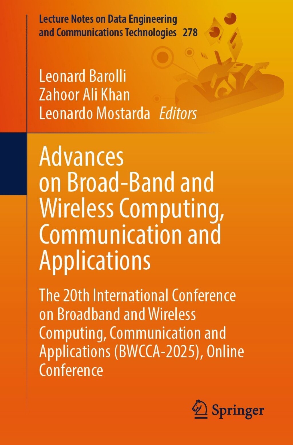 Advances on Broad-Band and Wireless Computing, Communication and Applications The 20th International Conference on Broadband and Wireless Computing, Communication and Applications (BWCCA-2025), Online Conference â€“ PDF/EPUB Version Downloadable