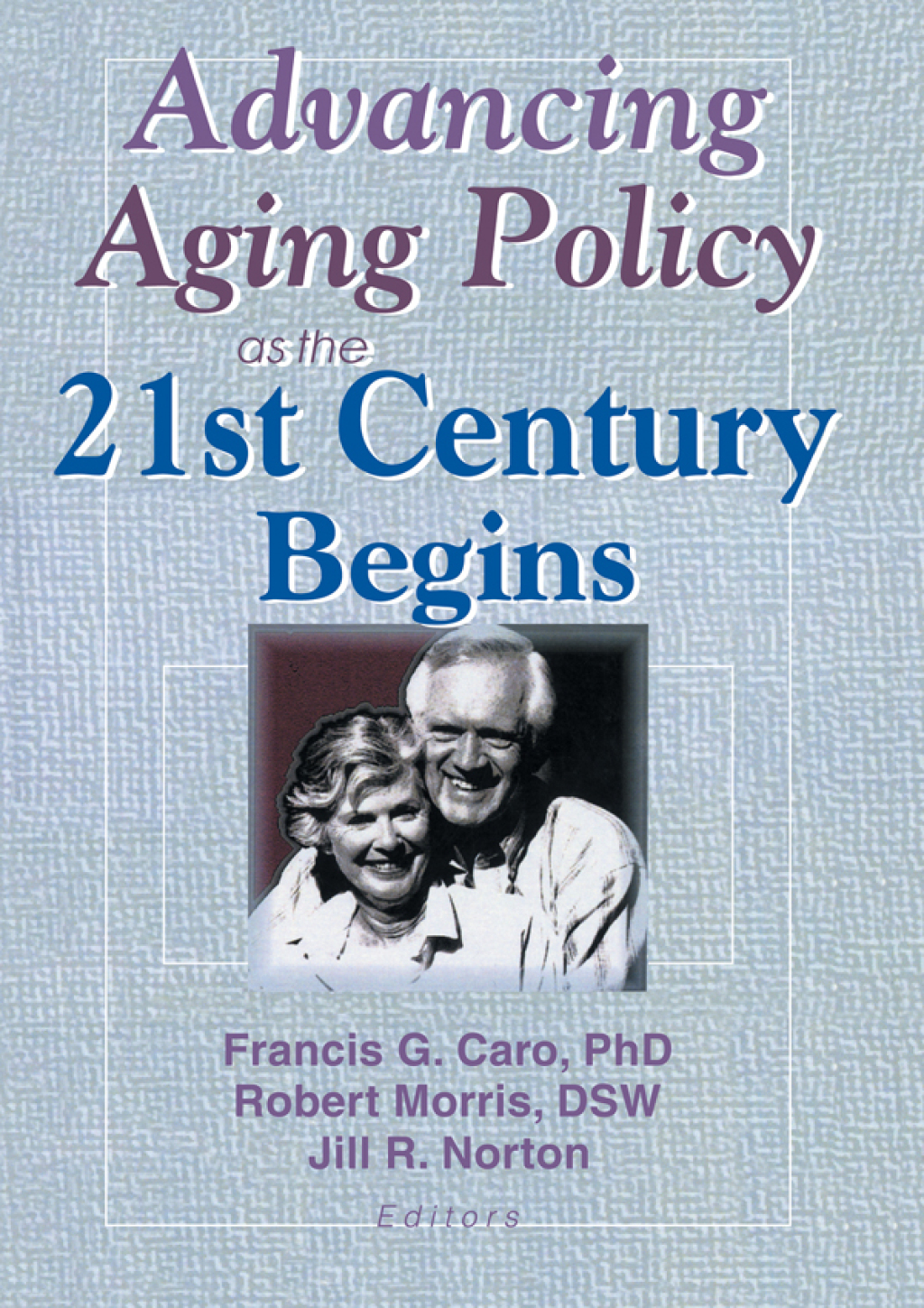 Advancing Aging Policy as the 21st Century Begins 1st Edition â€“ PDF/EPUB Version Downloadable