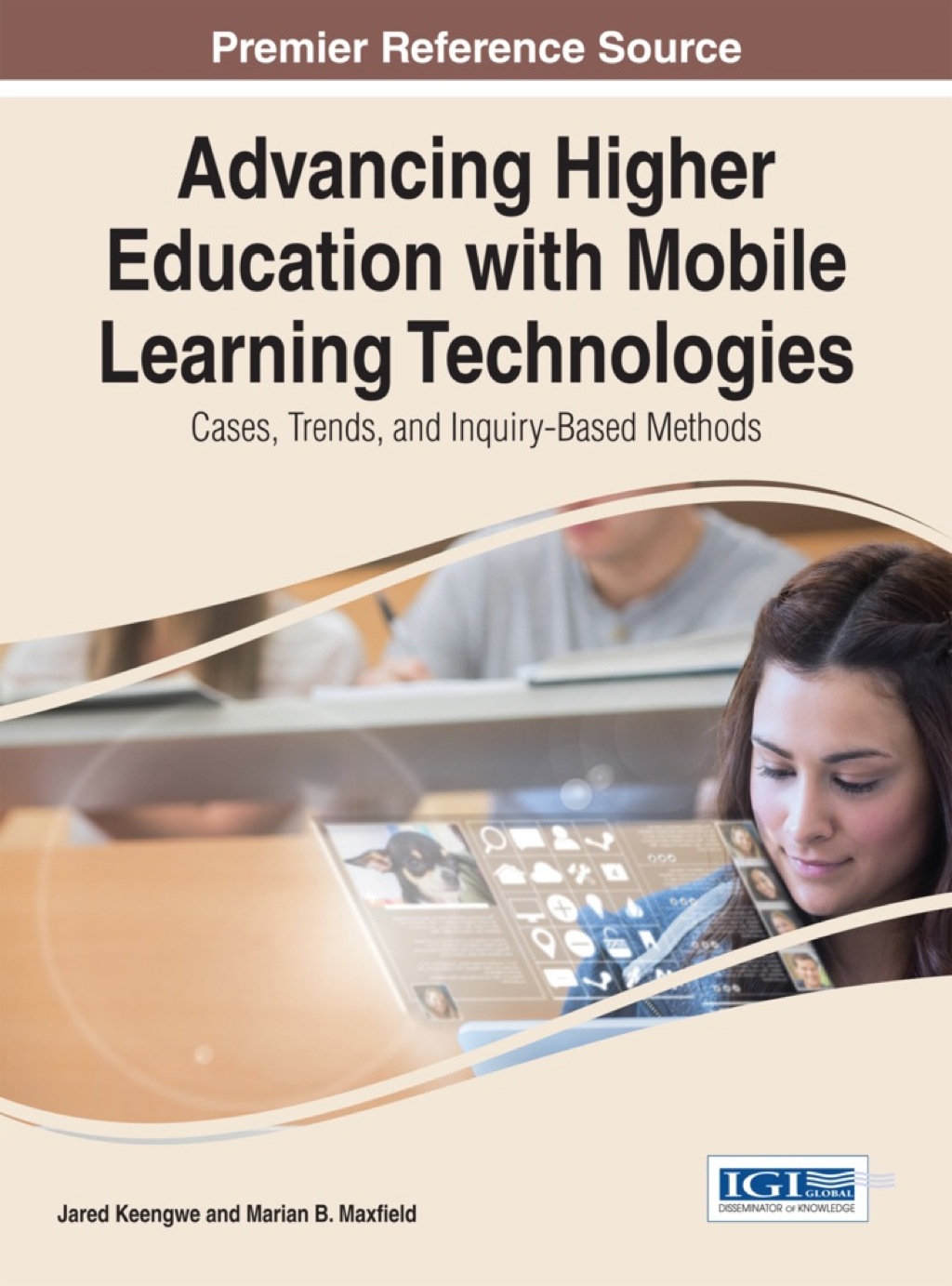Advancing Higher Education with Mobile Learning Technologies: Cases, Trends, and Inquiry-Based Methods 1st Edition â€“ PDF/EPUB Version Downloadable