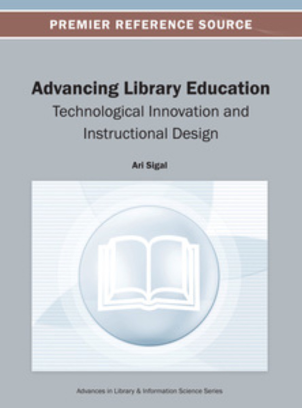 Advancing Library Education: Technological Innovation and Instructional Design Technological Innovation and Instructional Design â€“ PDF/EPUB Version Downloadable