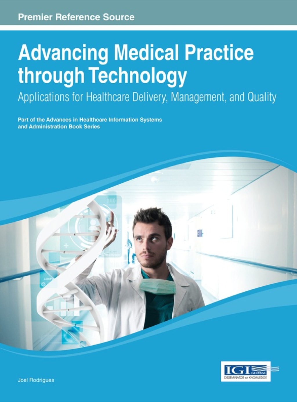Advancing Medical Practice through Technology: Applications for Healthcare Delivery, Management, and Quality 1st Edition â€“ PDF/EPUB Version Downloadable