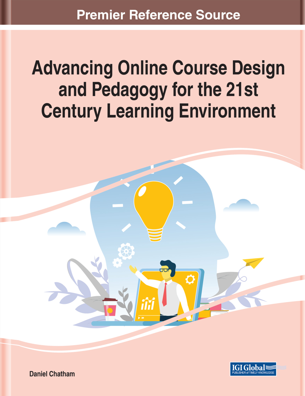 Advancing Online Course Design and Pedagogy for the 21st Century Learning Environment â€“ PDF/EPUB Version Downloadable
