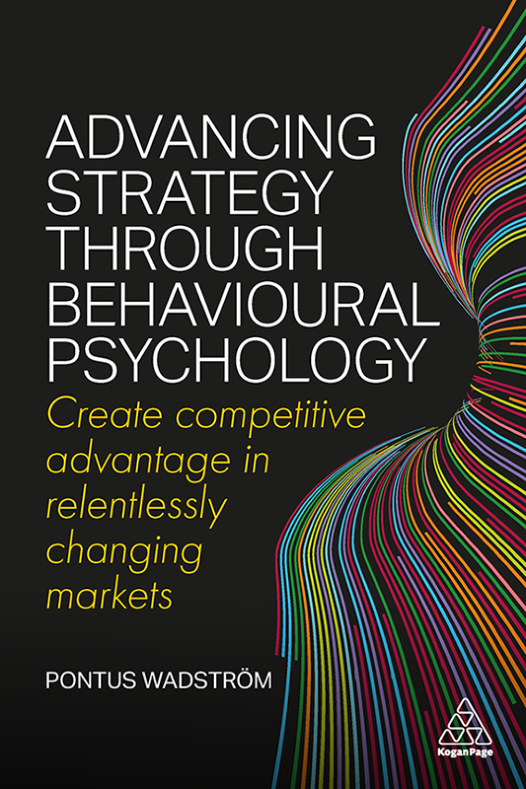 Advancing Strategy through Behavioural Psychology Create Competitive Advantage in Relentlessly Changing Markets 1st Edition â€“ PDF/EPUB Version Downloadable