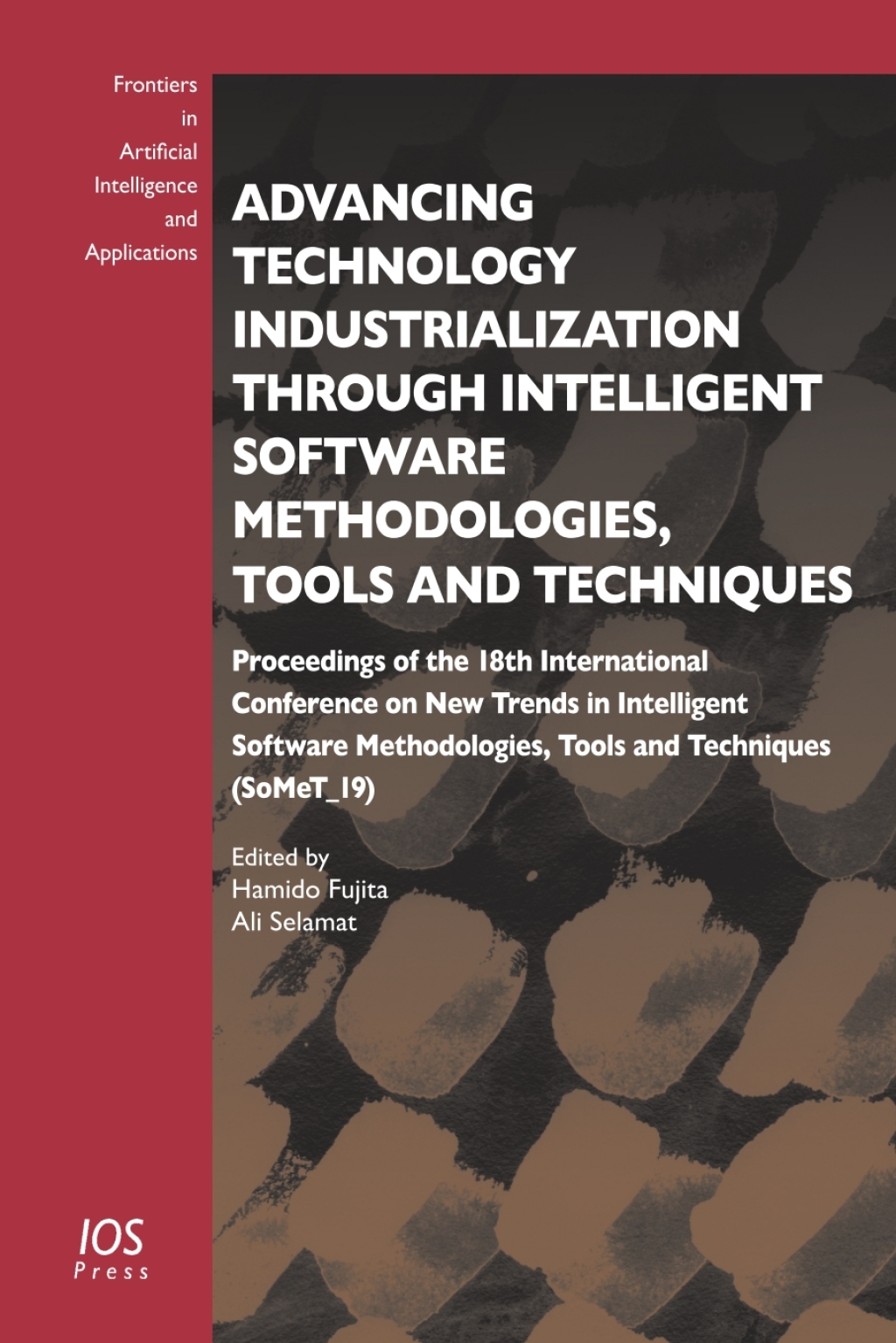 Advancing Technology Industrialization Through Intelligent Software Methodologies, Tools and Techniques Proceedings of the 18th International Conference on New Trends in Intelligent Software Methodologies, Tools and Techniques (SoMeT_19) 1st Edition â€“ PDF/EPUB Version Downloadable