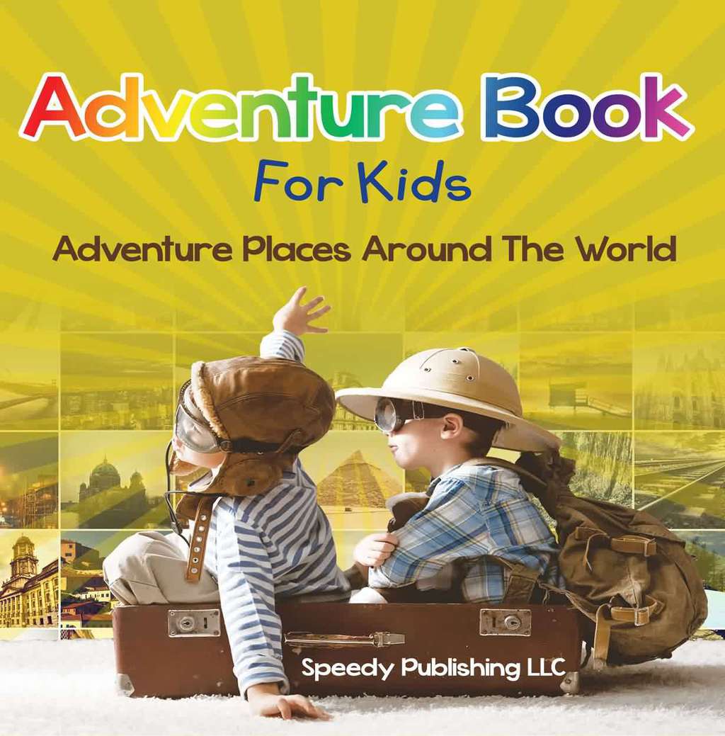 Adventure Book For Kids Adventure Places Around The World - (PDF/EPUB Version)
