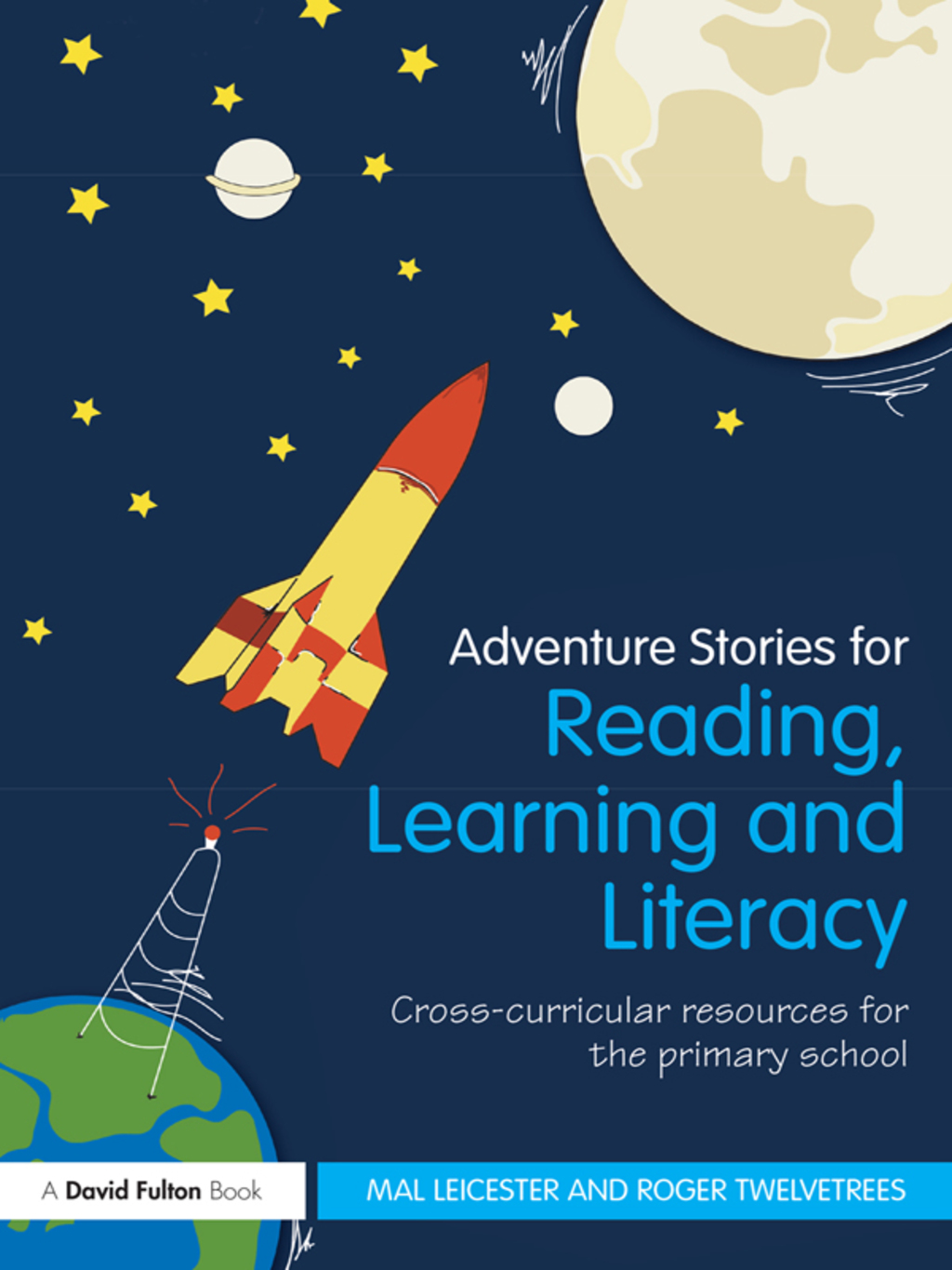 Adventure Stories for Reading, Learning and Literacy Cross-Curricular Resources for the Primary School 1st Edition â€“ PDF/EPUB Version Downloadable