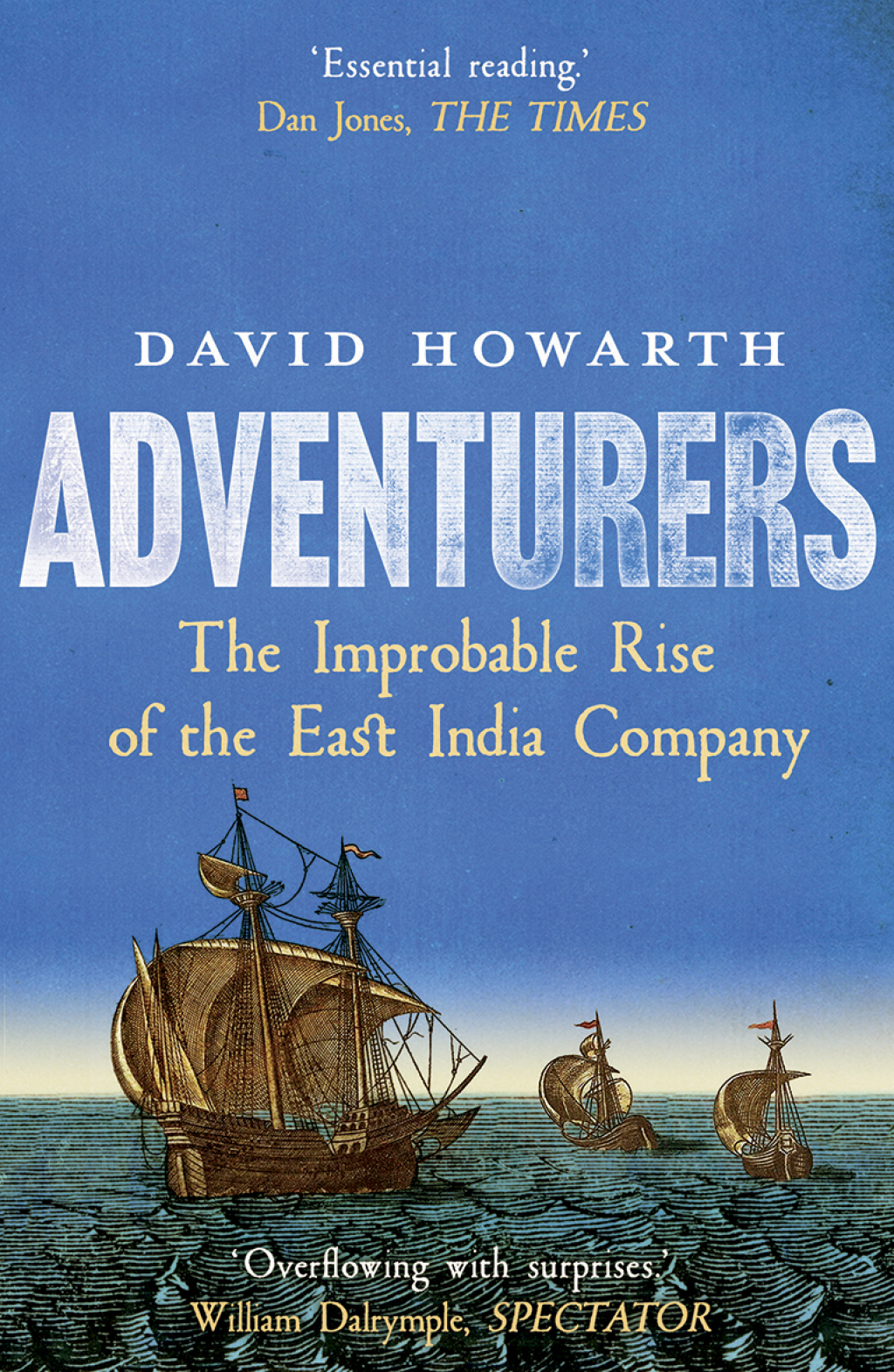 Adventurers The Improbable Rise of the East India Company: 1550-1650 - (PDF/EPUB Version)