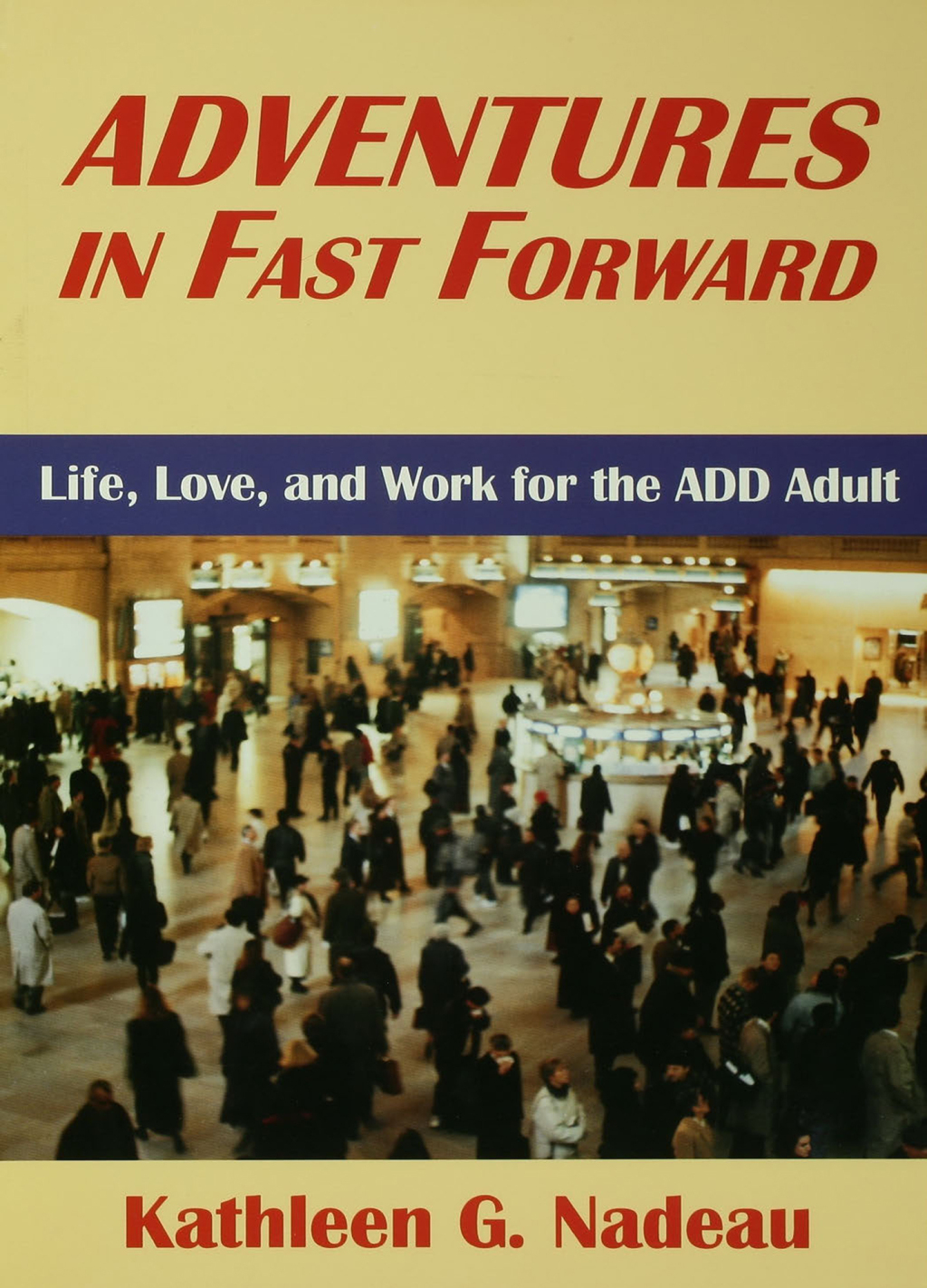 Adventures In Fast Forward Life, Love and Work for the Add Adult 1st Edition â€“ PDF/EPUB Version Downloadable