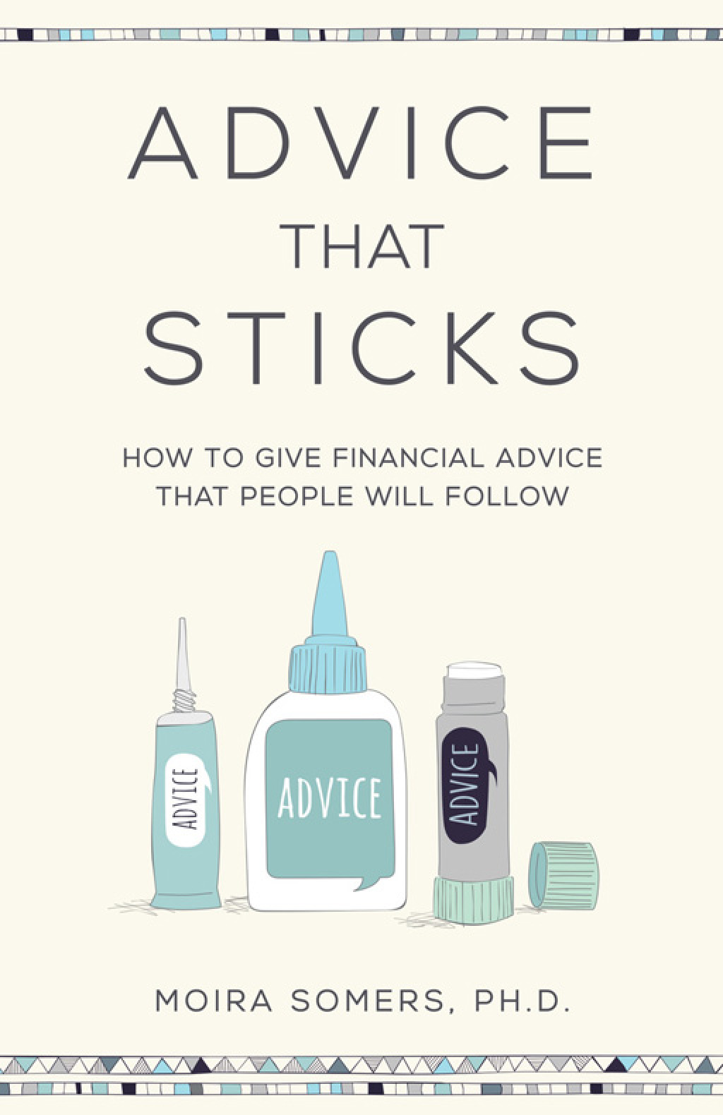 Advice That Sticks How to give financial advice that people will follow - (PDF/EPUB Version)