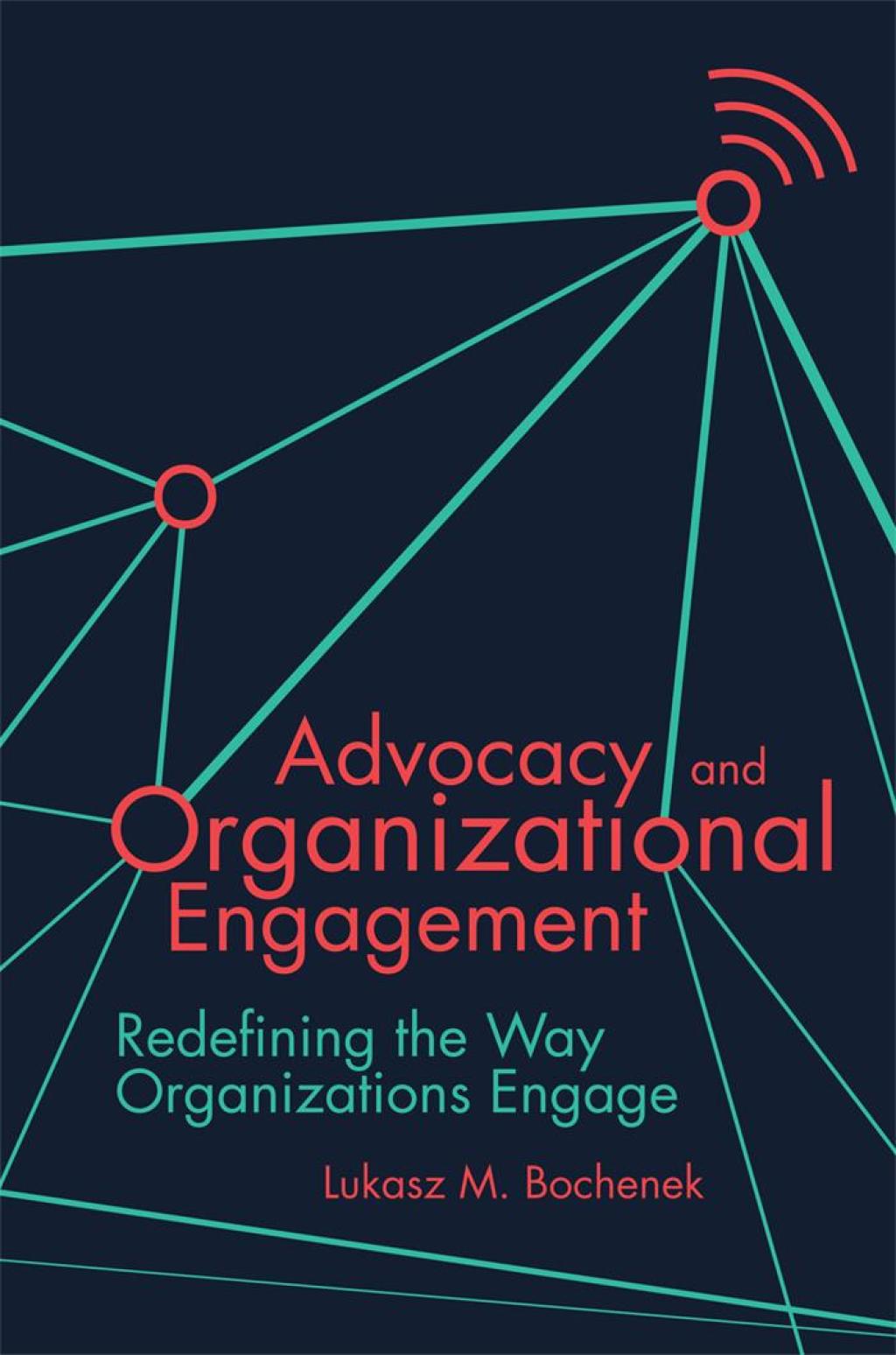 Advocacy and Organizational Engagement Redefining the Way Organizations Engage - (PDF/EPUB Version)