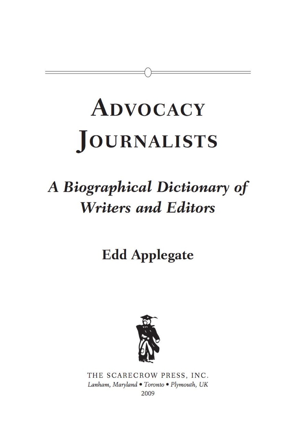 Advocacy Journalists A Biographical Dictionary of Writers and Editors 1st Edition â€“ PDF/EPUB Version Downloadable