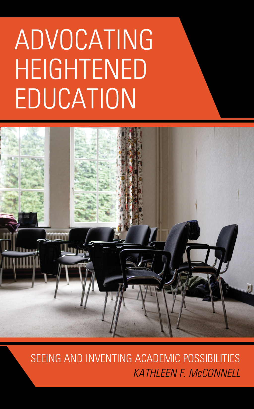 Advocating Heightened Education Seeing and Inventing Academic Possibilities 1st Edition â€“ PDF/EPUB Version Downloadable