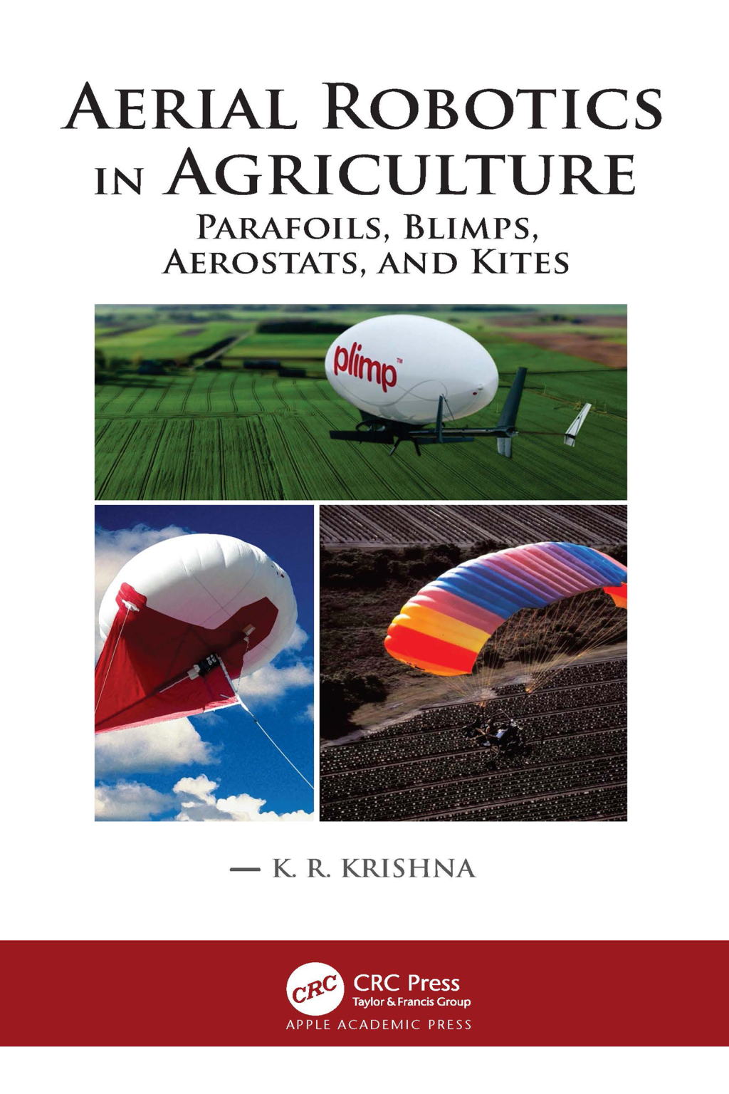 Aerial Robotics in Agriculture Parafoils, Blimps, Aerostats, and Kites 1st Edition â€“ PDF/EPUB Version Downloadable
