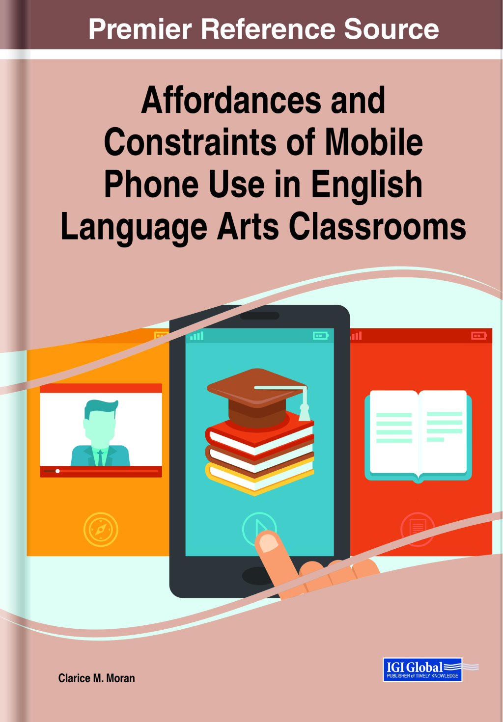 Affordances and Constraints of Mobile Phone Use in English Language Arts Classrooms â€“ PDF/EPUB Version Downloadable