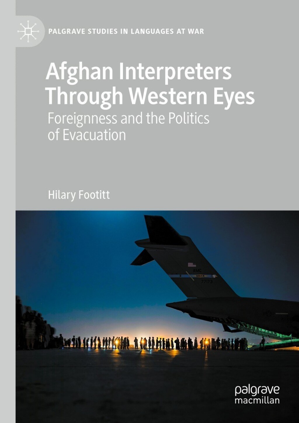 Afghan Interpreters Through Western Eyes Foreignness and the Politics of Evacuation â€“ PDF/EPUB Version Downloadable