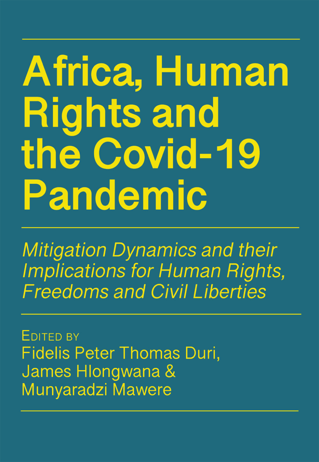 Africa, Human Rights and the Covid-19 Pa Mitigation Dynamics and their Implications for Human Rights, Freedoms and Civil Liberties 1st Edition â€“ PDF/EPUB Version Downloadable