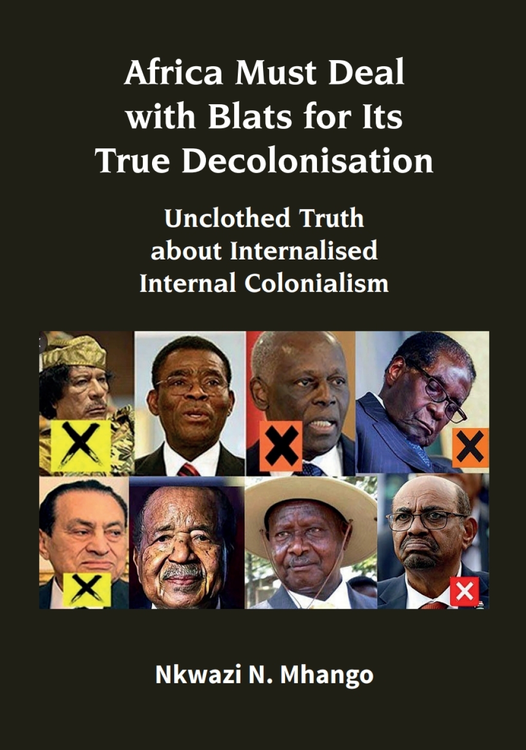 Africa Must Deal with Blats for Its True Unclothed Truth about Internalised Internal Colonialism 1st Edition â€“ PDF/EPUB Version Downloadable