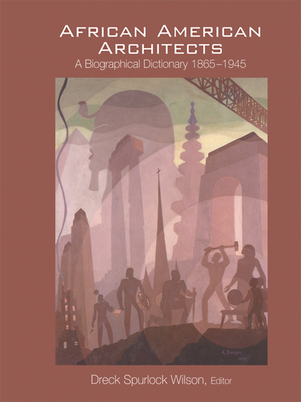 African American Architects A Biographical Dictionary, 1865-1945 1st Edition â€“ PDF/EPUB Version Downloadable
