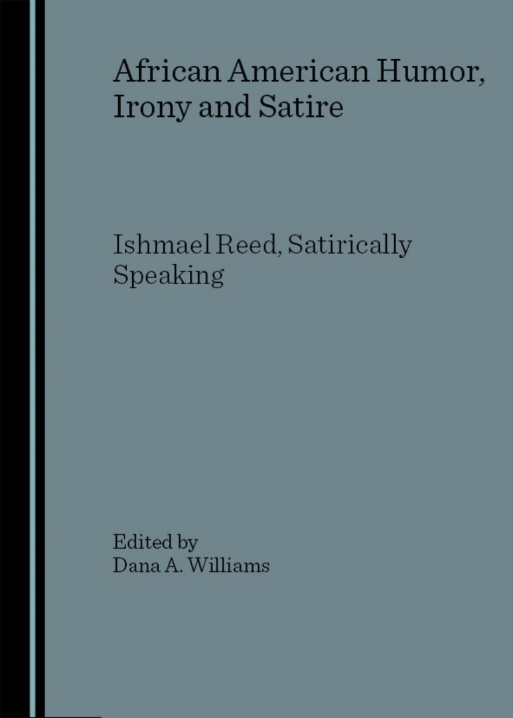 African American Humor, Irony and Satire Ishmael Reed, Satirically Speaking 1st Edition â€“ PDF/EPUB Version Downloadable