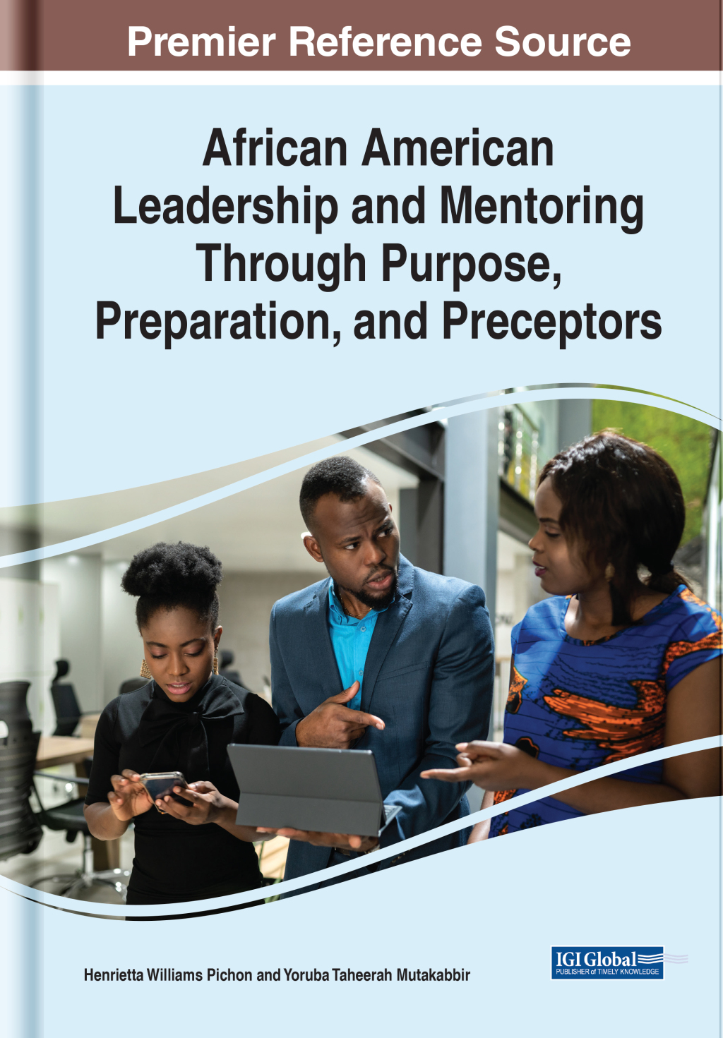 African American Leadership and Mentoring Through Purpose, Preparation, and Preceptors â€“ PDF/EPUB Version Downloadable