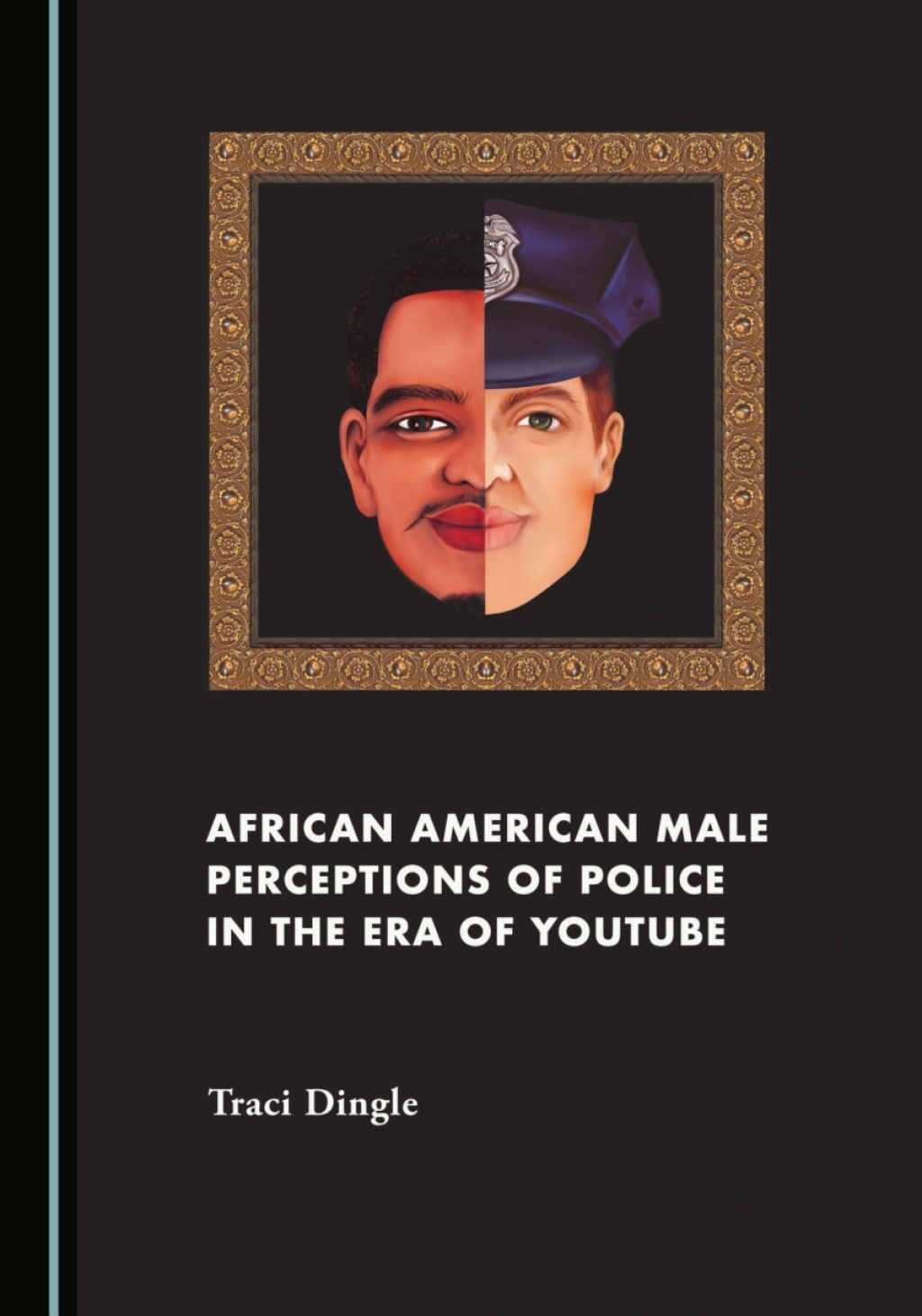 African American Male Perceptions of Police in the Era of YouTube 1st Edition â€“ PDF/EPUB Version Downloadable