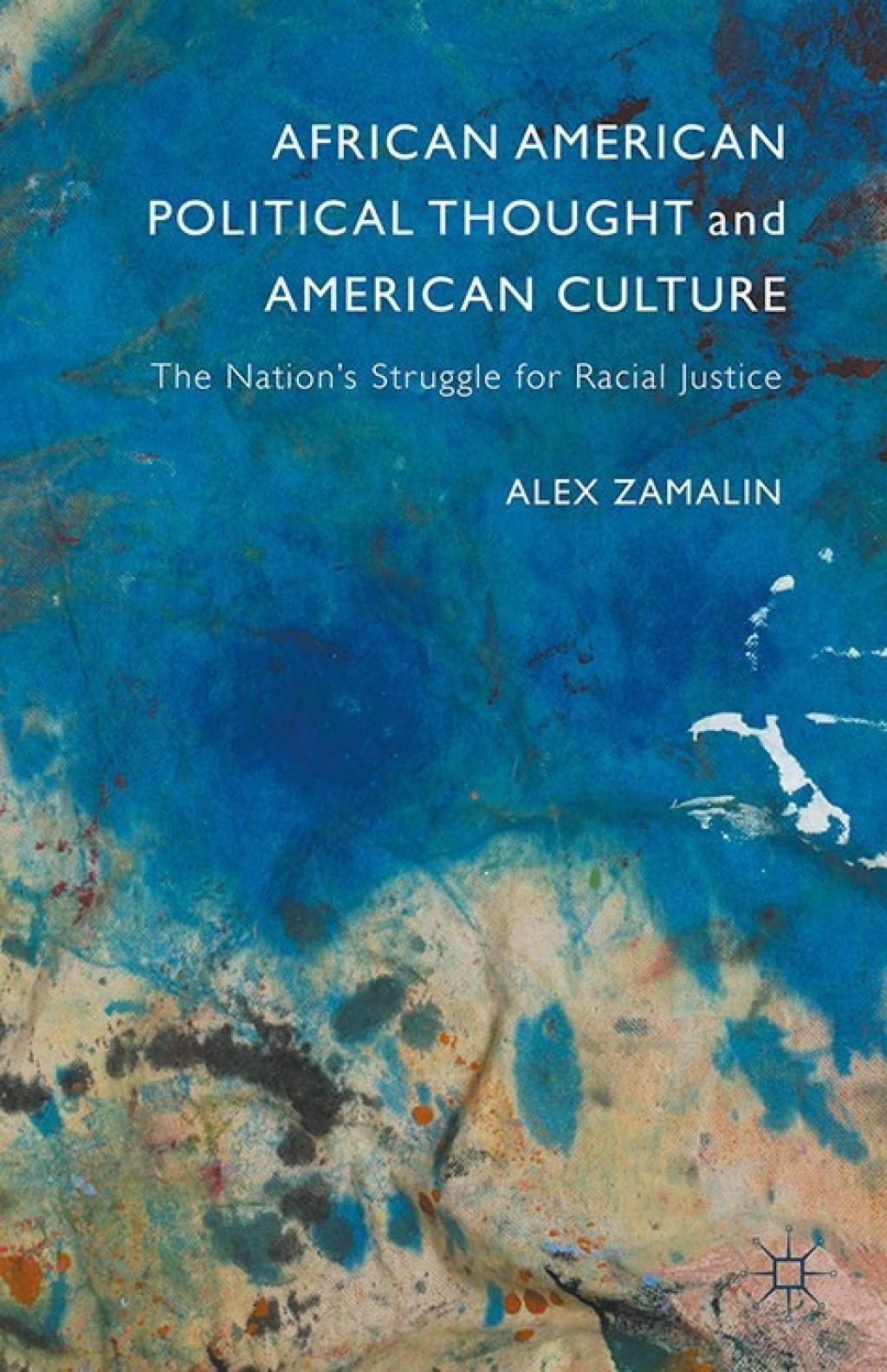 African American Political Thought and American Culture The Nationâ€™s Struggle for Racial ...