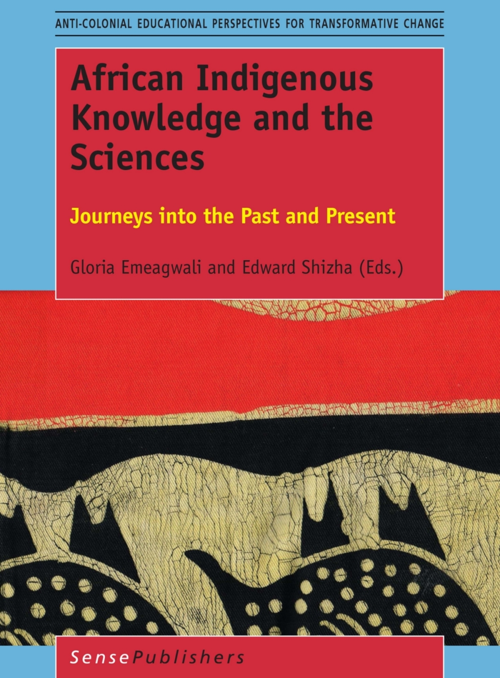 African Indigenous Knowledge and the Sciences Journeys into the Past ...