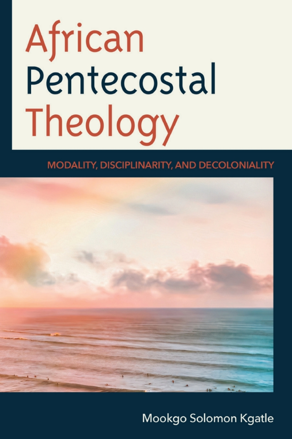 African Pentecostal Theology Modality, Disciplinarity, and ...