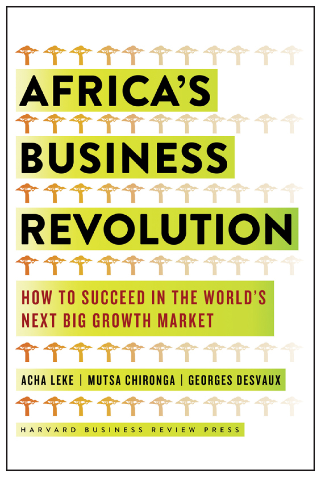 Africa's Business Revolution How to Succeed in the World's Next Big Growth Market - (PDF/EPUB Version)