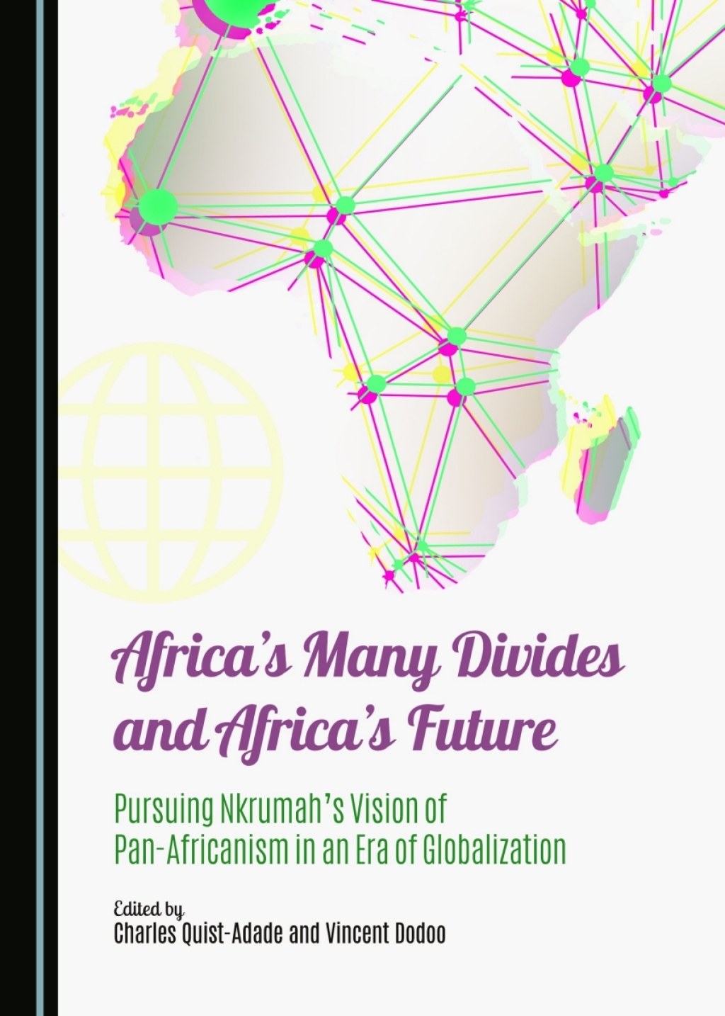 Africa's Many Divides and Africa's Future Pursuing Nkrumah`s Vision of Pan-Africanism in an Era of Globalization 1st Edition â€“ PDF/EPUB Version Downloadable
