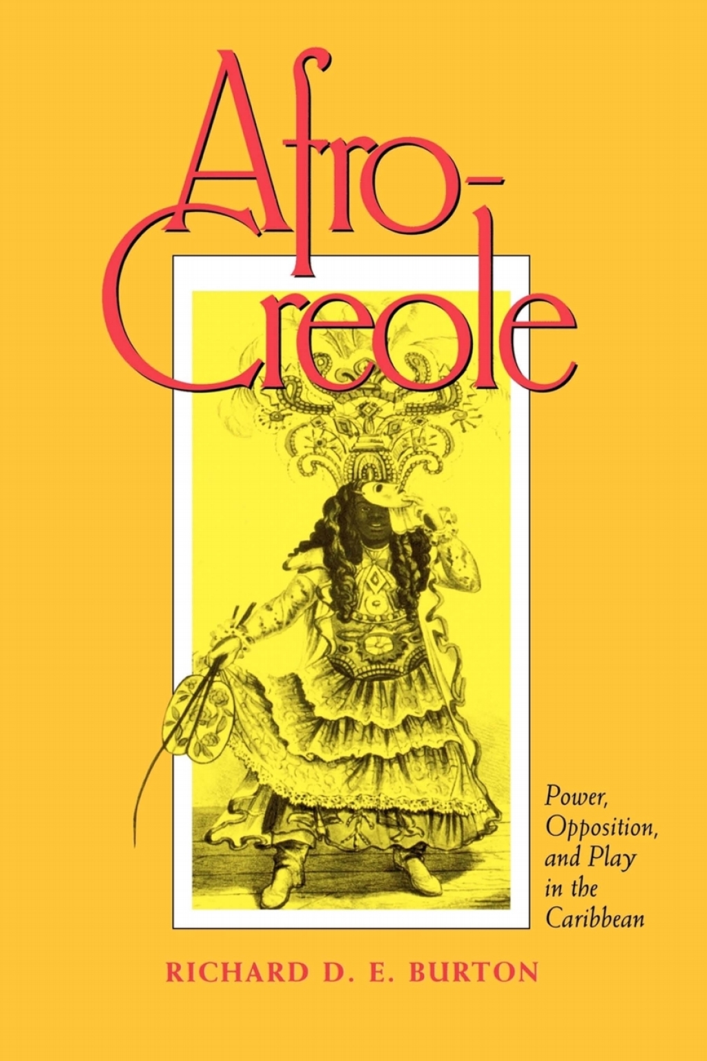Afro-Creole Power, Opposition, and Play in the Caribbean â€“ PDF/EPUB Version Downloadable