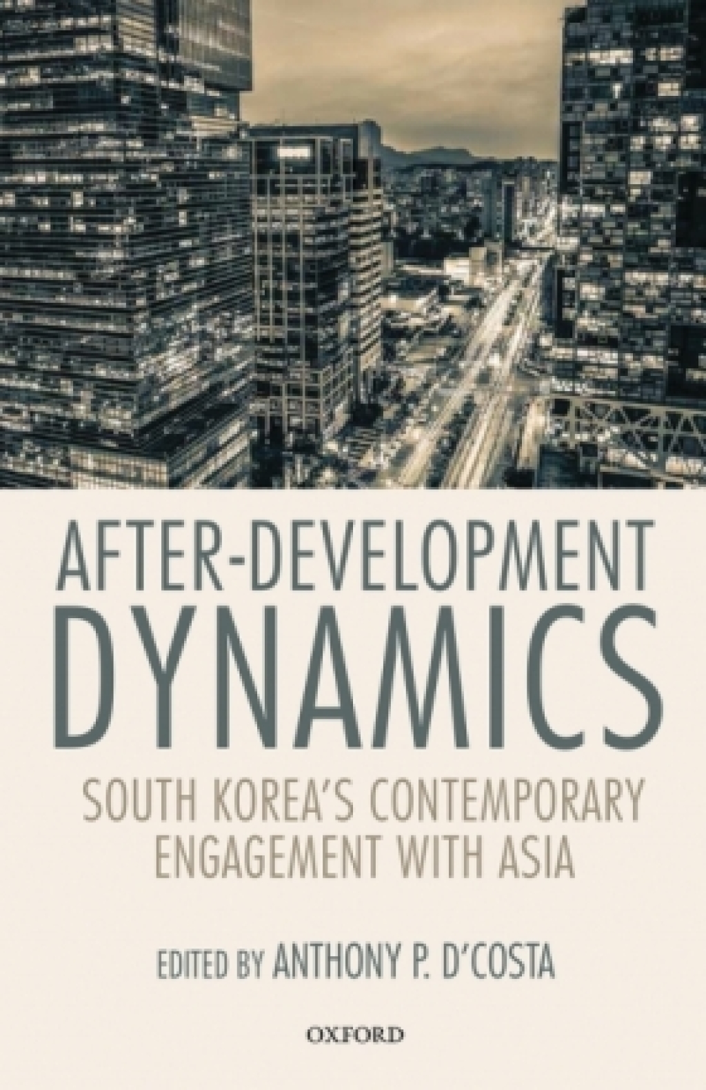 After-Development Dynamics South Korea's Contemporary Engagement with Asia 1st Edition â€“ PDF/EPUB Version Downloadable