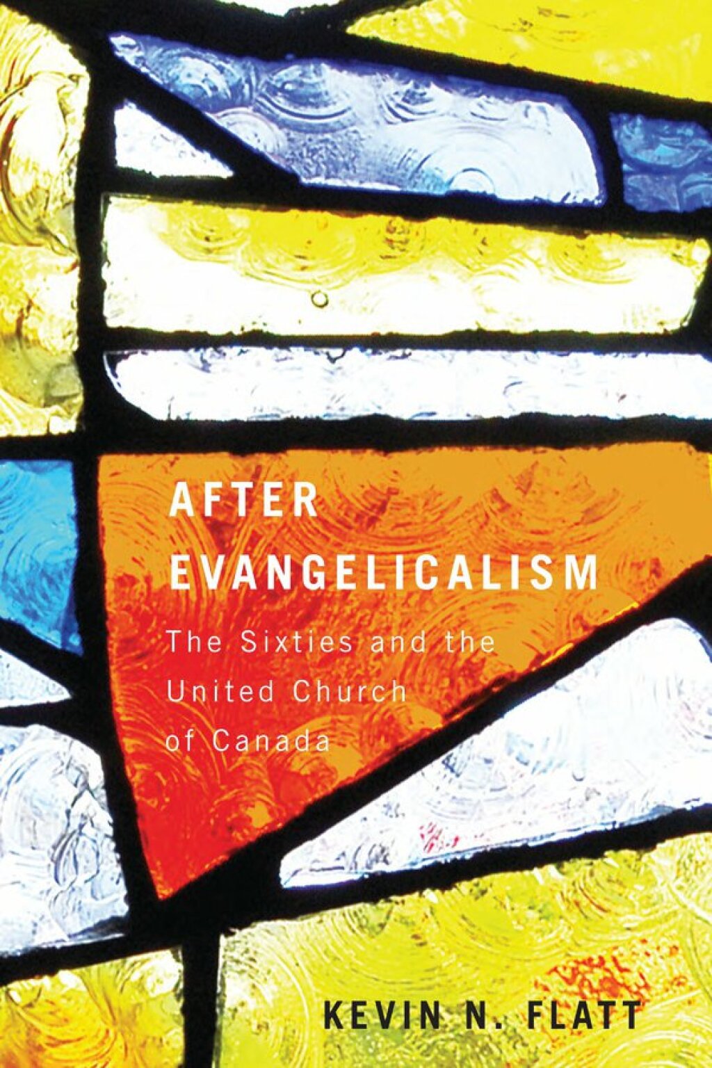 After Evangelicalism The Sixties and the United Church of Canada 2nd Edition â€“ PDF/EPUB Version Downloadable