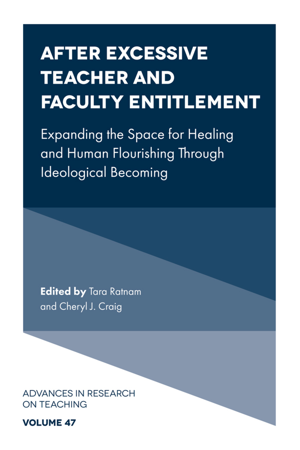 After Excessive Teacher and Faculty Entitlement Expanding the Space for Healing and Human Flourishing Through Ideological Becoming â€“ PDF/EPUB Version Downloadable