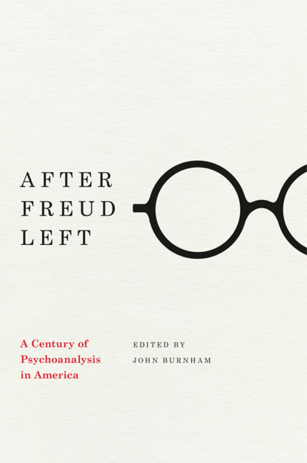 After Freud Left A Century of Psychoanalysis in America 1st Edition - (PDF/EPUB Version)