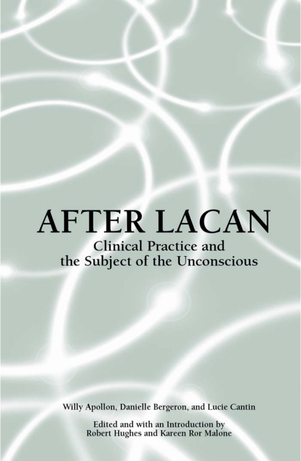 After Lacan Clinical Practice and the Subject of the Unconscious - (PDF/EPUB Version)