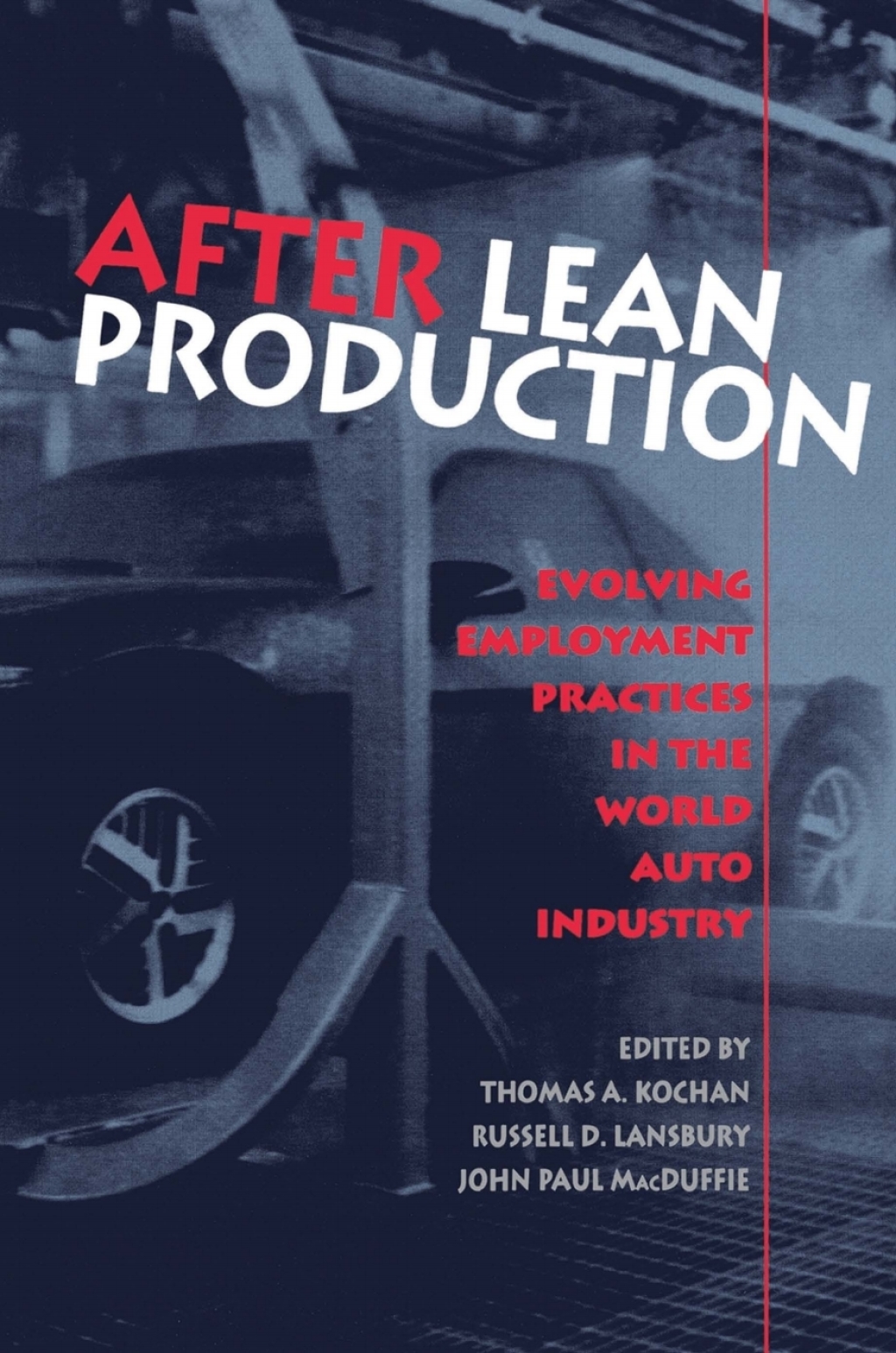 After Lean Production Evolving Employment Practices in the World Auto Industry â€“ PDF/EPUB Version Downloadable